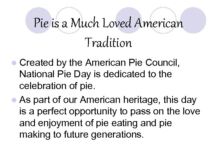Pie is a Much Loved American Tradition l Created by the American Pie Council,