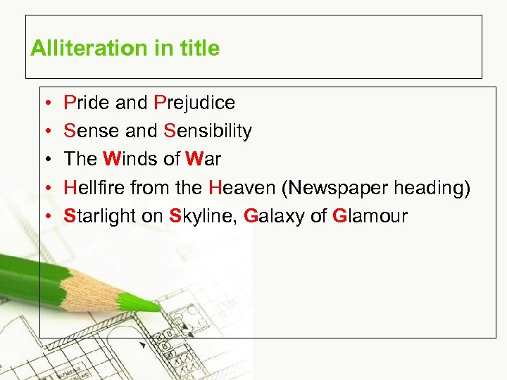Alliteration in title • • • Pride and Prejudice Sense and Sensibility The Winds