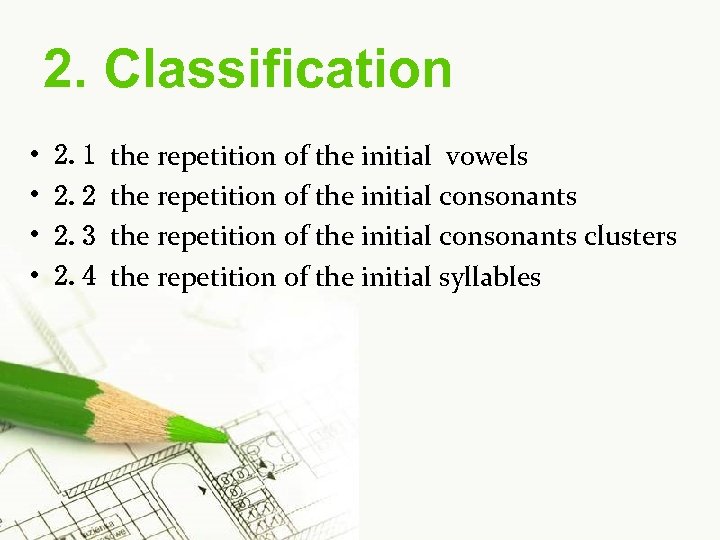 2. Classification • • 2. 1 2. 2 2. 3 2. 4 the repetition