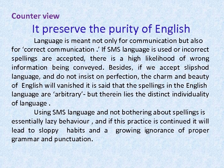 Counter view It preserve the purity of English Language is meant not only for