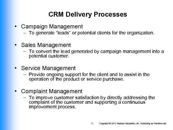 CRM Delivery Processes • Campaign Management – To generate “leads” or potential clients for