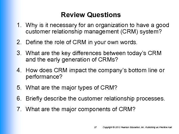 Review Questions 1. Why is it necessary for an organization to have a good