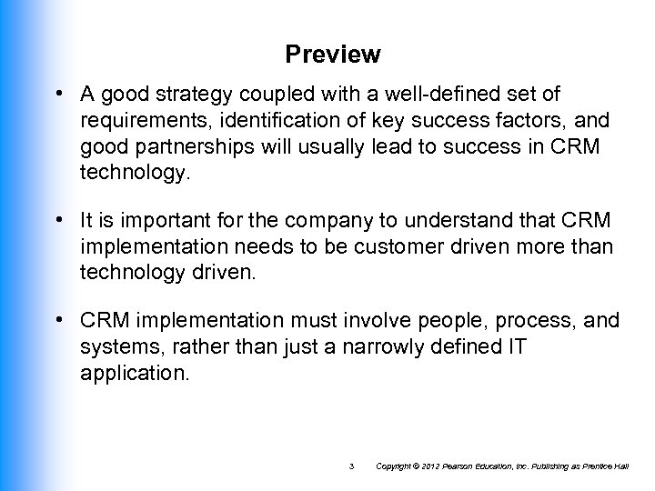 Preview • A good strategy coupled with a well-defined set of requirements, identification of