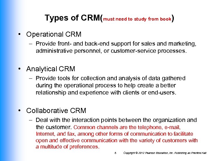 Types of CRM(must need to study from book) • Operational CRM – Provide front-