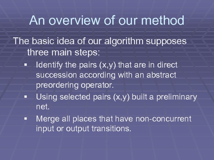 An overview of our method The basic idea of our algorithm supposes three main