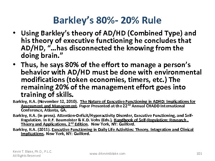 Barkley’s 80%- 20% Rule • Using Barkley’s theory of AD/HD (Combined Type) and his