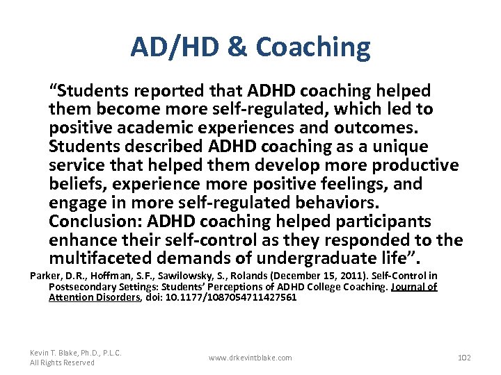 AD/HD & Coaching “Students reported that ADHD coaching helped them become more self-regulated, which