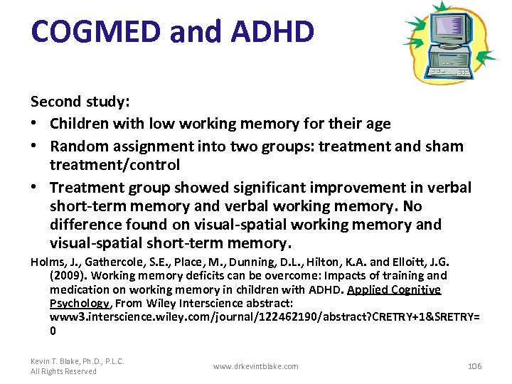 COGMED and ADHD Second study: • Children with low working memory for their age