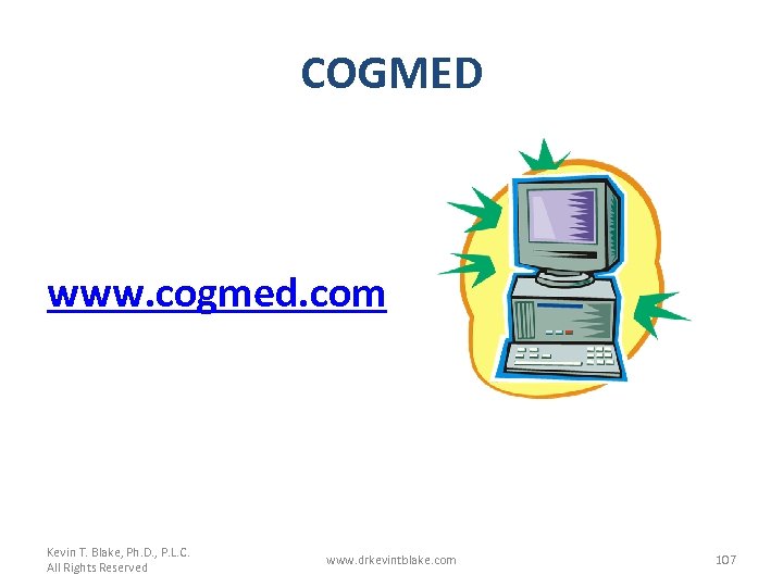 COGMED www. cogmed. com Kevin T. Blake, Ph. D. , P. L. C. All