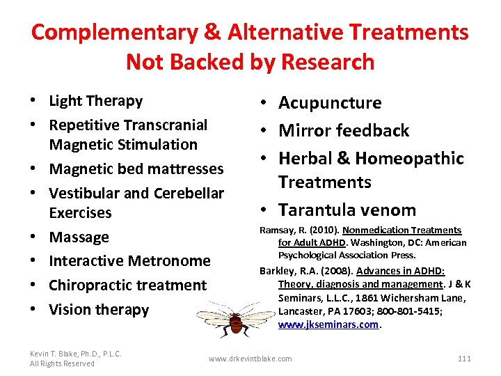 Complementary & Alternative Treatments Not Backed by Research • Light Therapy • Repetitive Transcranial