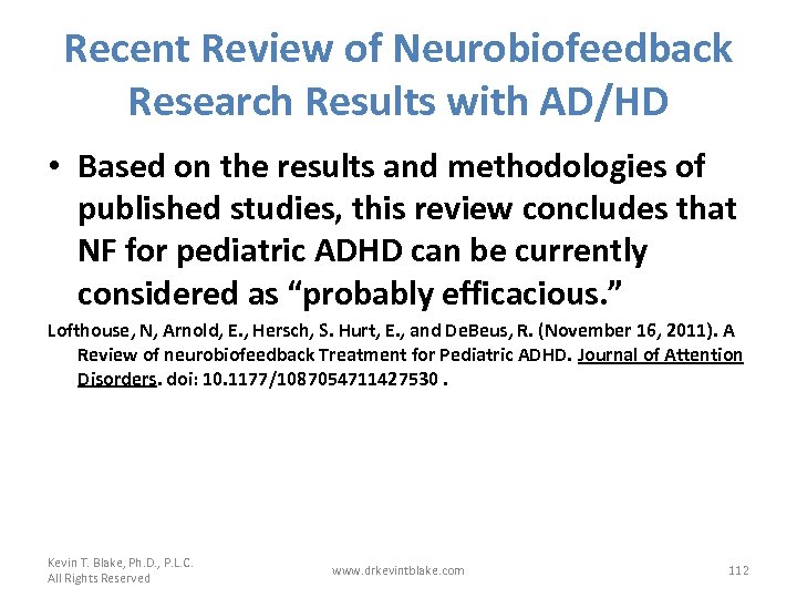 Recent Review of Neurobiofeedback Research Results with AD/HD • Based on the results and