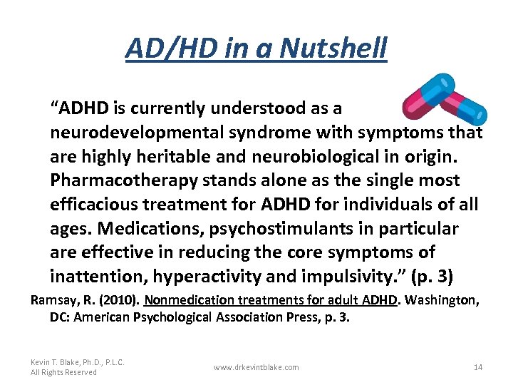 AD/HD in a Nutshell “ADHD is currently understood as a neurodevelopmental syndrome with symptoms