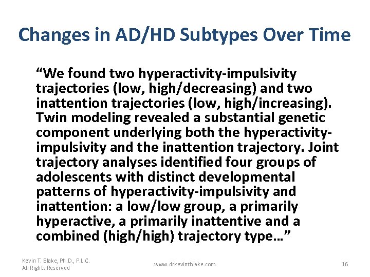 Changes in AD/HD Subtypes Over Time “We found two hyperactivity-impulsivity trajectories (low, high/decreasing) and
