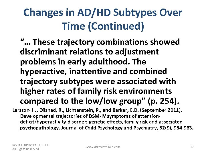 Changes in AD/HD Subtypes Over Time (Continued) “… These trajectory combinations showed discriminant relations
