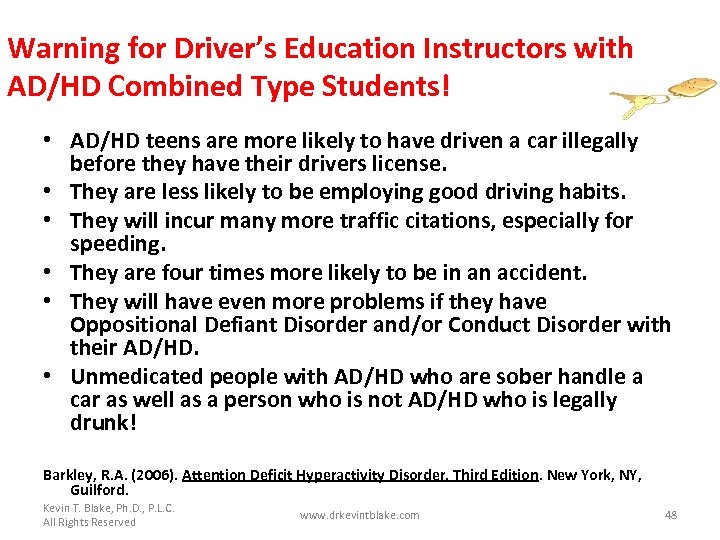 Warning for Driver’s Education Instructors with AD/HD Combined Type Students! • AD/HD teens are