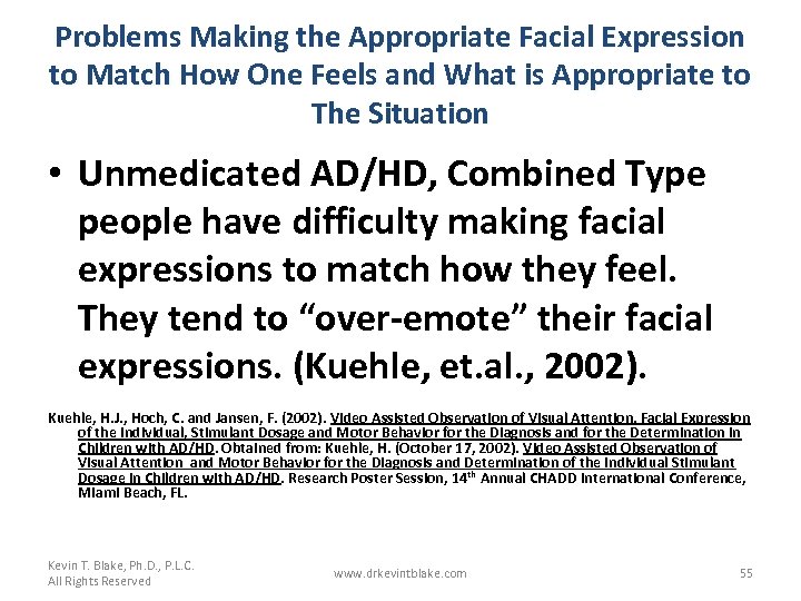 Problems Making the Appropriate Facial Expression to Match How One Feels and What is