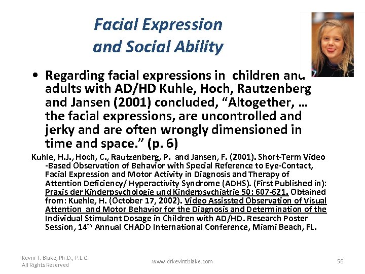 Facial Expression and Social Ability • Regarding facial expressions in children and adults with