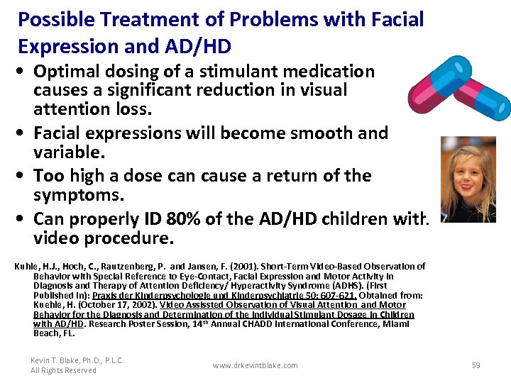 Possible Treatment of Problems with Facial Expression and AD/HD • Optimal dosing of a