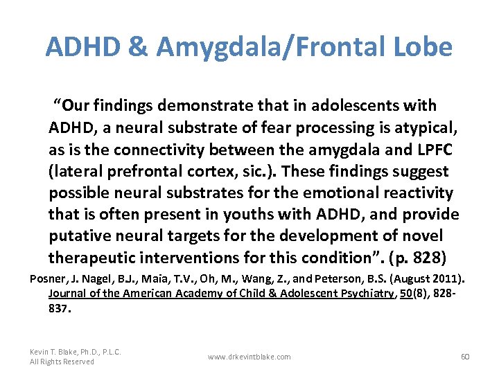 ADHD & Amygdala/Frontal Lobe “Our findings demonstrate that in adolescents with ADHD, a neural