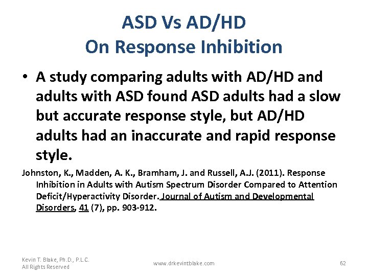 ASD Vs AD/HD On Response Inhibition • A study comparing adults with AD/HD and
