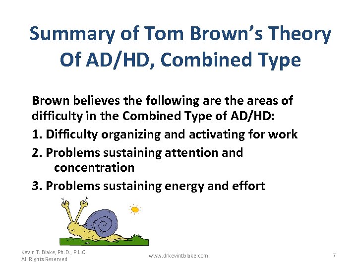 Summary of Tom Brown’s Theory Of AD/HD, Combined Type Brown believes the following are