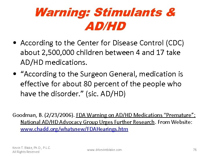 Warning: Stimulants & AD/HD • According to the Center for Disease Control (CDC) about