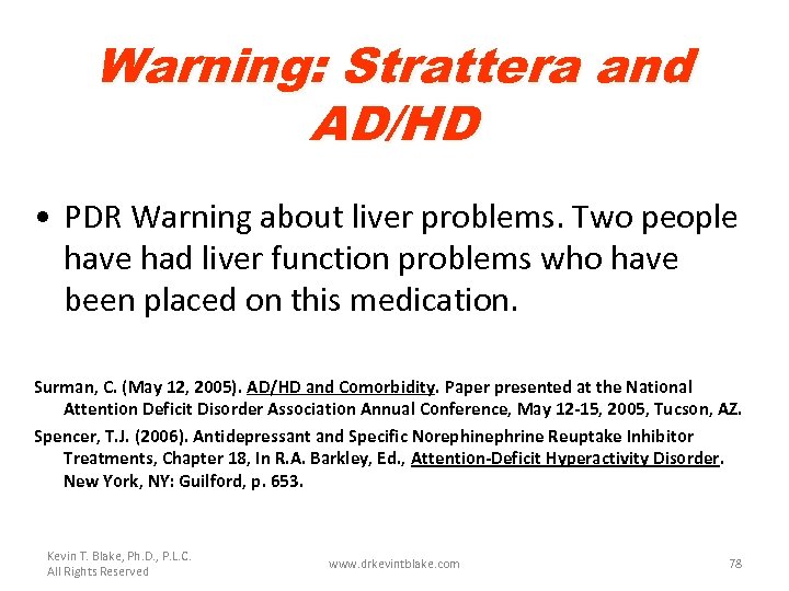 Warning: Strattera and AD/HD • PDR Warning about liver problems. Two people have had