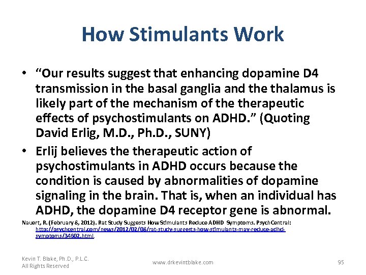 How Stimulants Work • “Our results suggest that enhancing dopamine D 4 transmission in