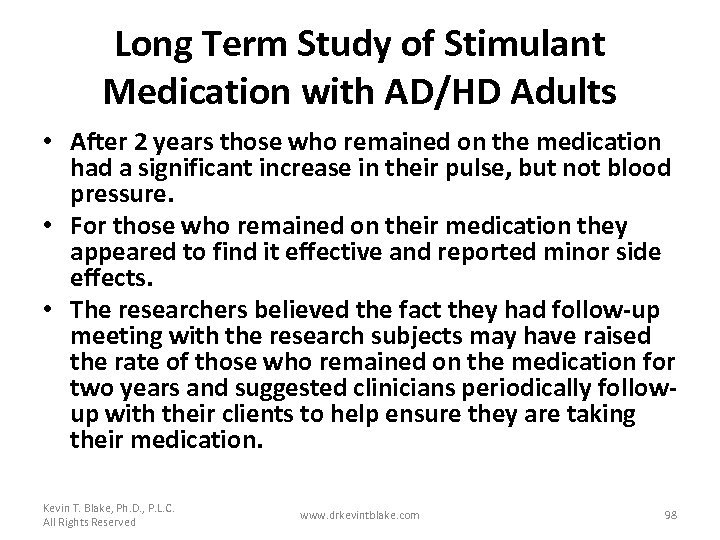 Long Term Study of Stimulant Medication with AD/HD Adults • After 2 years those
