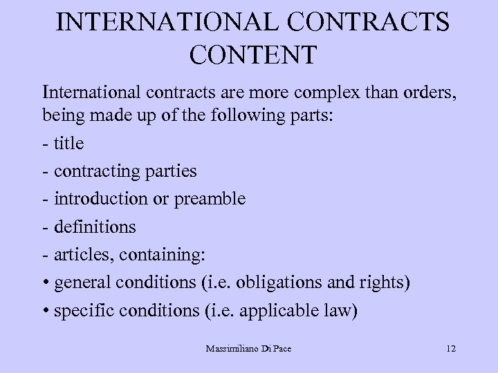INTERNATIONAL CONTRACTS CONTENT International contracts are more complex than orders, being made up of