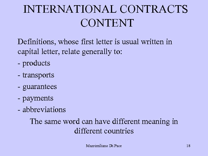 INTERNATIONAL CONTRACTS CONTENT Definitions, whose first letter is usual written in capital letter, relate