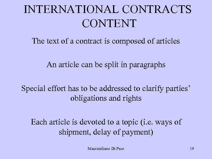 INTERNATIONAL CONTRACTS CONTENT The text of a contract is composed of articles An article