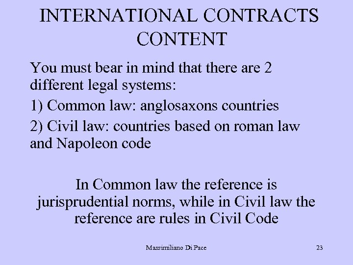 INTERNATIONAL CONTRACTS CONTENT You must bear in mind that there are 2 different legal