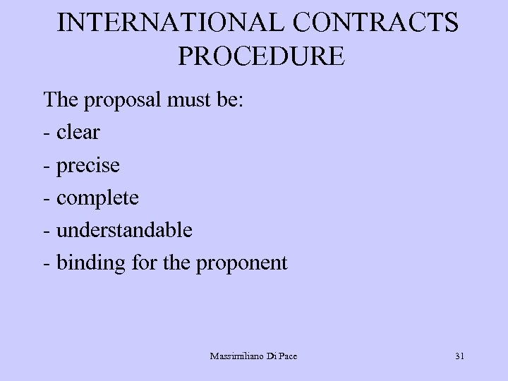 INTERNATIONAL CONTRACTS PROCEDURE The proposal must be: - clear - precise - complete -