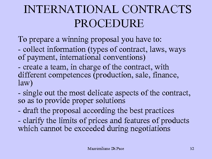 INTERNATIONAL CONTRACTS PROCEDURE To prepare a winning proposal you have to: - collect information