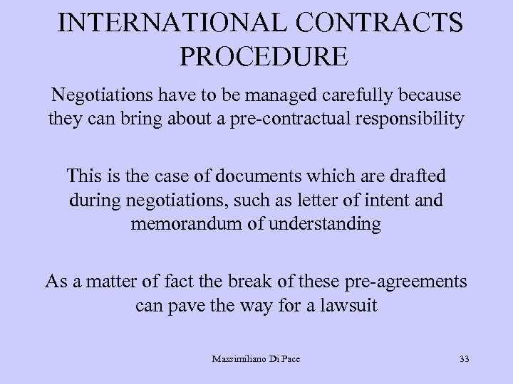 INTERNATIONAL CONTRACTS PROCEDURE Negotiations have to be managed carefully because they can bring about