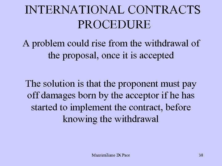 INTERNATIONAL CONTRACTS PROCEDURE A problem could rise from the withdrawal of the proposal, once