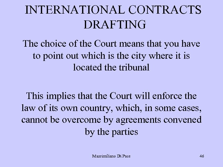 INTERNATIONAL CONTRACTS DRAFTING The choice of the Court means that you have to point