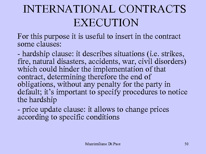 INTERNATIONAL CONTRACTS EXECUTION For this purpose it is useful to insert in the contract