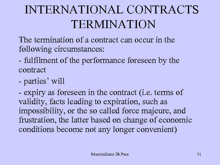INTERNATIONAL CONTRACTS TERMINATION The termination of a contract can occur in the following circumstances: