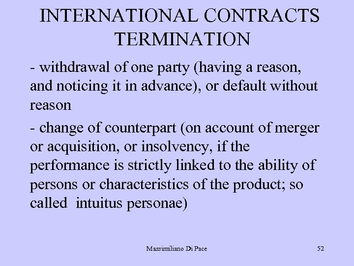 INTERNATIONAL CONTRACTS TERMINATION - withdrawal of one party (having a reason, and noticing it