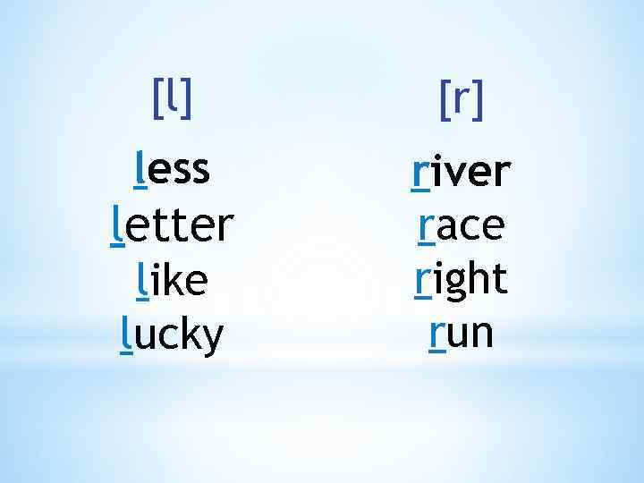 [l] [r] less river race right run letter like lucky 