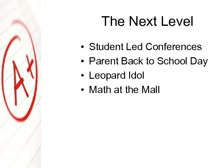 The Next Level • • Student Led Conferences Parent Back to School Day Leopard