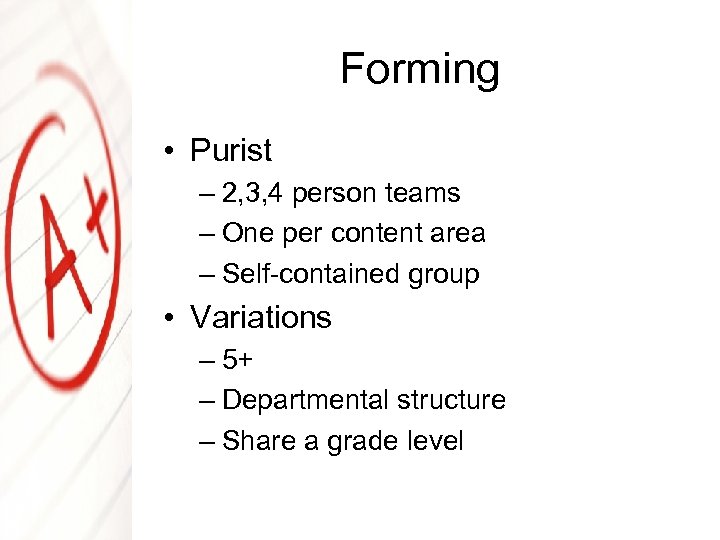 Forming • Purist – 2, 3, 4 person teams – One per content area