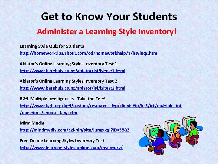 Get to Know Your Students Administer a Learning Style Inventory! Learning Style Quiz for