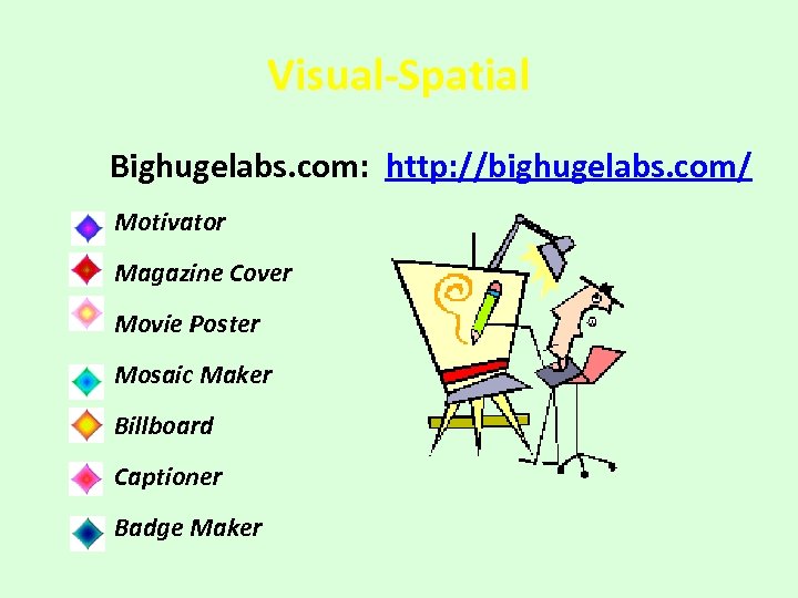 Visual-Spatial Bighugelabs. com: http: //bighugelabs. com/ Motivator Magazine Cover Movie Poster Mosaic Maker Billboard