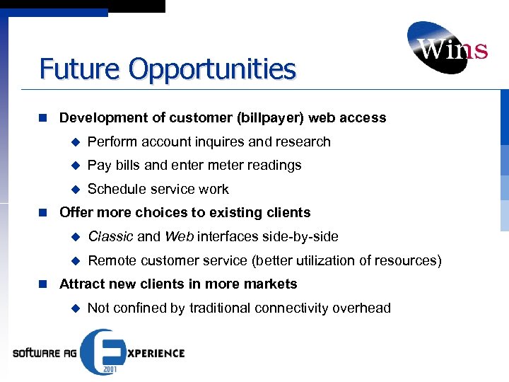 Future Opportunities n Development of customer (billpayer) web access u Perform account inquires and