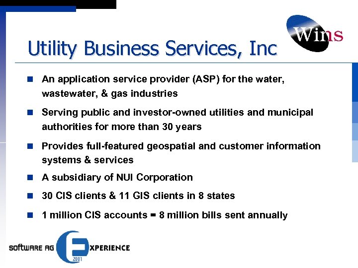 Utility Business Services, Inc n An application service provider (ASP) for the water, wastewater,
