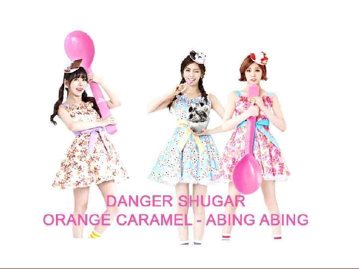 Danger Shugar Orange Caramel - Abing abing 