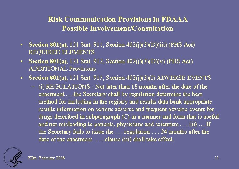 Risk Communication Provisions in FDAAA Possible Involvement/Consultation • Section 801(a), 121 Stat. 911, Section